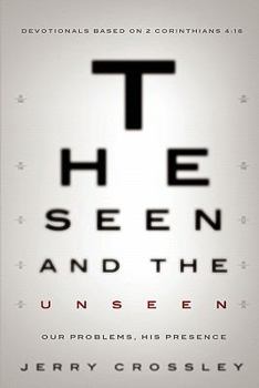 Paperback The Seen and the Unseen: Devotionals Based on 2 Corinthians 4:18 Book