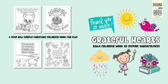 Paperback Grateful Hearts: A Bible Coloring Book to Inspire Thankfulness: Cute and Simple Pages with Scripture Verses for Kids to Color Book