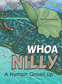 Hardcover Whoa Nilly: A Nymph Grows Up Book