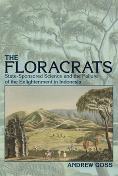 Paperback Floracrats: State-Sponsored Science and the Failure of the Enlightenment in Indonesia Book