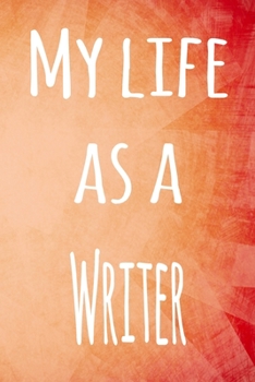 Paperback My Life as a Writer: The perfect gift for the professional in your life - 119 page lined journal Book