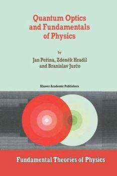 Paperback Quantum Optics and Fundamentals of Physics Book