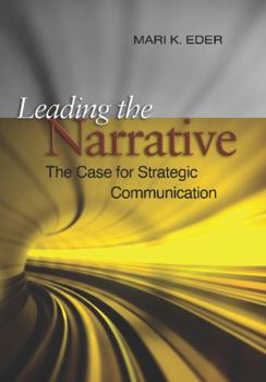 Hardcover Leading the Narrative: The Case for Strategic Communicaton Book