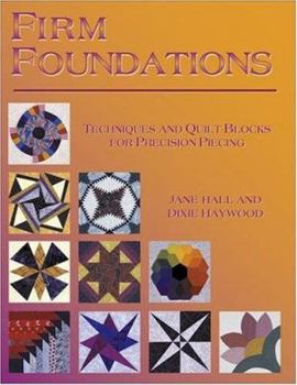 Paperback Firm Foundations: Techniques and Quilt Blocks for Precision Book