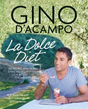 Paperback La Dolce Diet: 100 Recipes and Exercises to Help You Lose Weight the Italian Way. Gino D'Acampo, Juliette Kellow Book