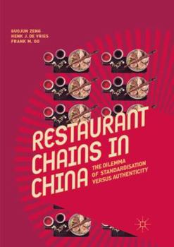 Paperback Restaurant Chains in China: The Dilemma of Standardisation Versus Authenticity Book