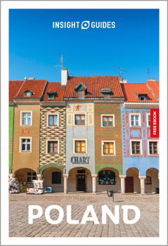 Insight Guides Poland: Travel Guide with eBook: 2027 Culture & Society Must-See Sights Stunning Photos Expert Advice Covers: Warsaw, Kraków, Gdansk and More