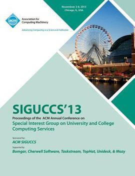 Paperback Siguccs 13 Proceedings of the ACM Annual Conference on Special Interest Group on University and College Computing Services Book