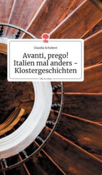 Hardcover Avanti, prego! Italien mal anders - Klostergeschichten. Life is a Story - story.one [German] Book