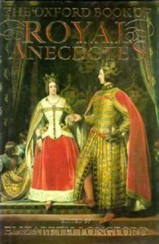 Hardcover The Oxford Book of Royal Anecdotes Book