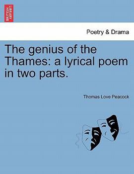 Paperback The Genius of the Thames: A Lyrical Poem in Two Parts. Book