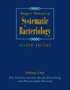 Bergey's Manual of Systematic Bacteriology Volume 1: The Archaea and the Deeply Branching and Phototrophic Bacteria