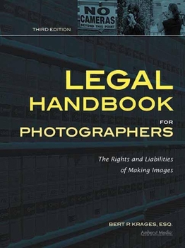 Paperback Legal Handbook for Photographers: The Rights and Liabilities of Making Images Book