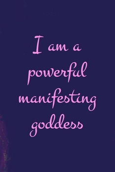 Paperback I Am A Powerful Manifesting Goddess: All Purpose 6x9 Blank Lined Notebook Journal Way Better Than A Card Trendy Unique Gift Purple Amethyst Goddess Book