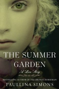 The Summer Garden (Tatiana and Alexander, #3) - Book #3 of the Bronze Horseman