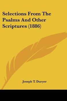 Paperback Selections From The Psalms And Other Scriptures (1886) Book