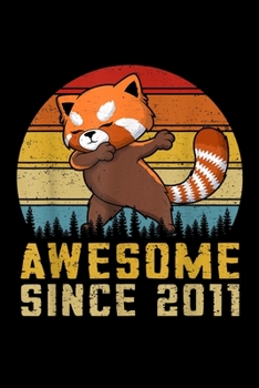 Paperback Awesome Since 2011: Red Panda Dabbing Awesome Since 2011 8Th Years Old Journal/Notebook Blank Lined Ruled 6X9 100 Pages Book