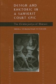 Paperback Design and Rhetoric in a Sanskrit Court Epic: The Kir&#257;t&#257;rjun&#299;ya of Bh&#257;ravi Book