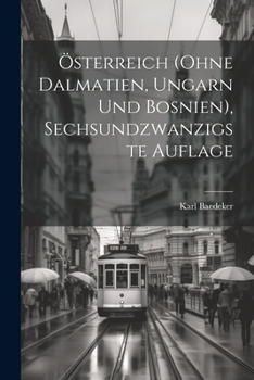 Paperback Österreich (ohne Dalmatien, Ungarn und Bosnien), Sechsundzwanzigste Auflage [German] Book