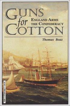 Guns for Cotton: England Arms the Confederacy