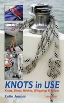 Paperback Knots in Use: Knots, Bends, Hitches, Whippings and Splices Book