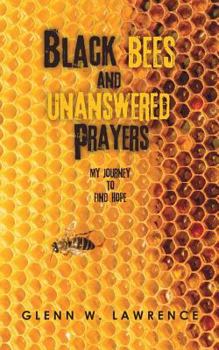 Paperback Black Bees and Unanswered Prayers Book