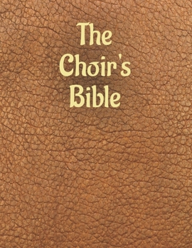 Paperback The Choir's Bible: A Musical Journey Through the Bible Book