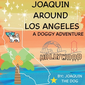 Paperback Joaquin Around Los Angeles: A Doggy Adventure Book