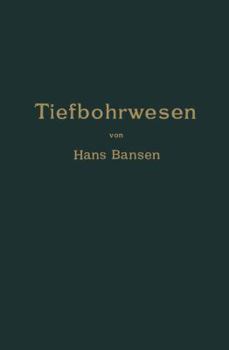 Paperback Die Bergwerksmaschinen. Eine Sammlung Von Handbüchern Für Betriebsbeamte: Erster Band. Das Tiefbohrwesen [German] Book