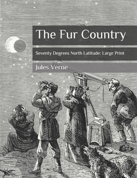 Paperback The Fur Country: Seventy Degrees North Latitude: Large Print Book