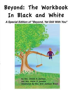 Paperback Beyond: The Workbook in Black and White: A Special Edition of "Beyond, Yet Still With You" Book