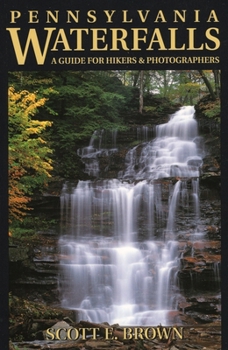 Paperback Pennsylvania Waterfalls: A Guide for Hikers & Photographers Book