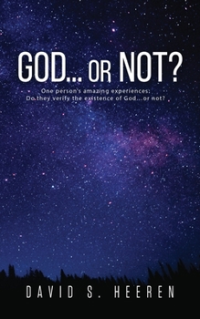 Paperback GOD... or Not?: One person's amazing experiences: Do they verify the existence of God...or not? Book