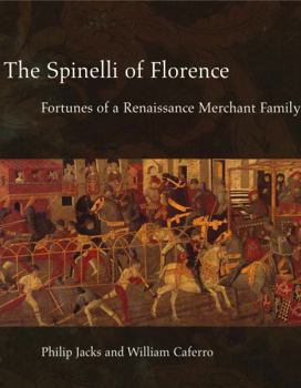 Hardcover The Spinelli of Florence: Fortunes of a Renaissance Merchant Family Book