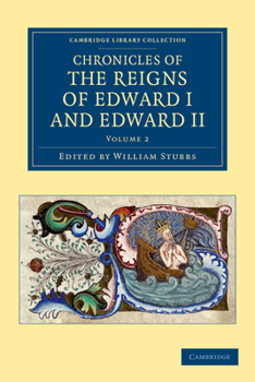 Chronicles of the Reigns of Edward I and Edward II: Annales Londonienses and Annales Paulini