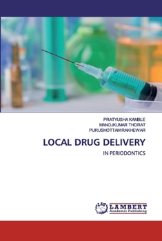 LOCAL DRUG DELIVERY: IN PERIODONTICS