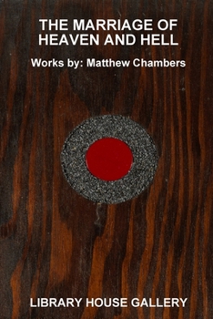 Marriage of Heaven and Hell: Works by Matt Chambers