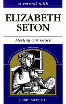 Paperback Elizabeth Seton: Meeting Our Grace Book