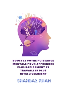 Paperback Boostez votre puissance mentale pour apprendre plus rapidement et travailler plus intelligemment [French] Book