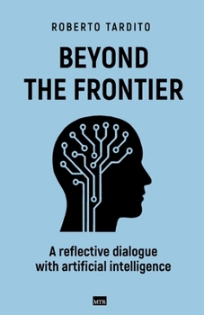 Paperback Beyond the Frontier: A reflective dialogue with artificial intelligence Book