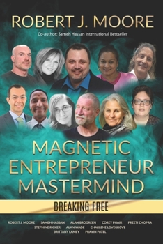 Paperback Magnetic Entrepreneur Mastermind - Breaking Free Book