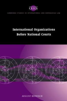 International Organizations before National Courts - Book  of the Cambridge Studies in International and Comparative Law