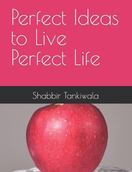 Paperback Perfect Ideas to Live Perfect Life Book