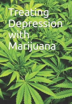 Paperback Treating Depression with Marijuana Book