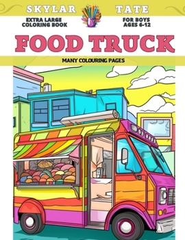 Paperback Extra Large Coloring Book for boys Ages 6-12 - Food Truck - Many colouring pages Book