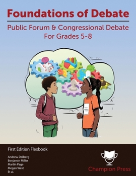 Paperback Foundations of Debate: Public Forum & Congressional Debate for Grades 5-8 Book