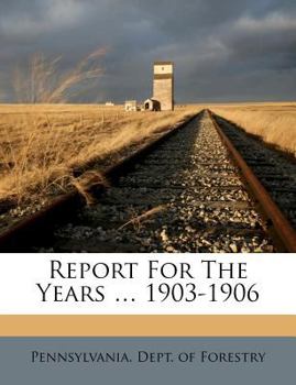 Paperback Report for the Years ... 1903-1906 Book