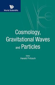 Hardcover Cosmology, Gravitational Waves and Particles - Proceedings of the Conference Book