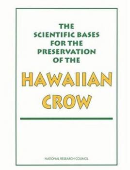 Paperback The Scientific Bases for the Preservation of the Hawaiian Crow Book