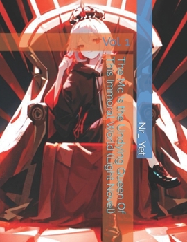 Paperback The Mc Is the Undying Queen Of This Immoral World (Light Novel): Vol. 1 Book